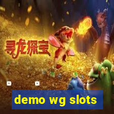 demo wg slots